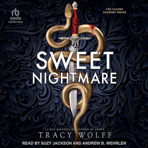 🎧 Sweet Nightmare by Tracy Wolff @TracyWolff #SuzyJackson #AndrewBWehrlen @TantorAudio @SnyderBridge4 #LoveAudiobooks