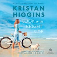 🎧 Look on the Bright Side by Kristan Higgins @Kristan_Higgins @SiriouslySusan @xesands #ChristinaMoore @BerkleyPub @BerkleyRomance #LoveAudiobooks #JIAM