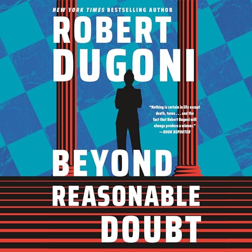 Beyond Reasonable Doubt by Robert Dugoni