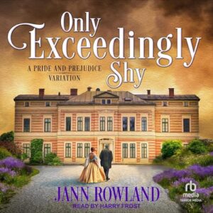 🎧 Only Exceedingly Shy by Jann Rowland #JannRowland @bellowsaudio @TantorAudio #LoveAudiobooks @sophiarose1816 🎧 Only Exceedingly Shy by Jann Rowland #JannRowland @bellowsaudio @TantorAudio #LoveAudiobooks @sophiarose1816