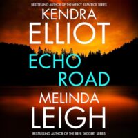 🎧 Echo Road by Kendra Elliot, Melinda Leigh @kendraelliot @MelindaLeigh1 @TeriSchnaubelt #ChristinaTraister #BrillianceAudio  @melindaleighauthorpage #KindleUnlimited🎧 #JIAM