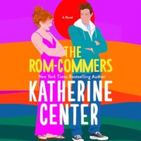 🎧 The Rom-commers by Katherine Center @katherinecenter @PattiMurin @StMartinsPress @MacMillanAudio #LoveAudiobooks #JIAM