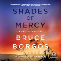 🎧 Shades of Mercy by Bruce Borgos @BruceBorgos @jbabzbabson @MinotaurBooks @RecordedBooks #LoveAudiobooks
