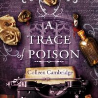 A Trace of Poison by Colleen Cambridge @colleengleason @KensingtonBooks @sophiarose1816  