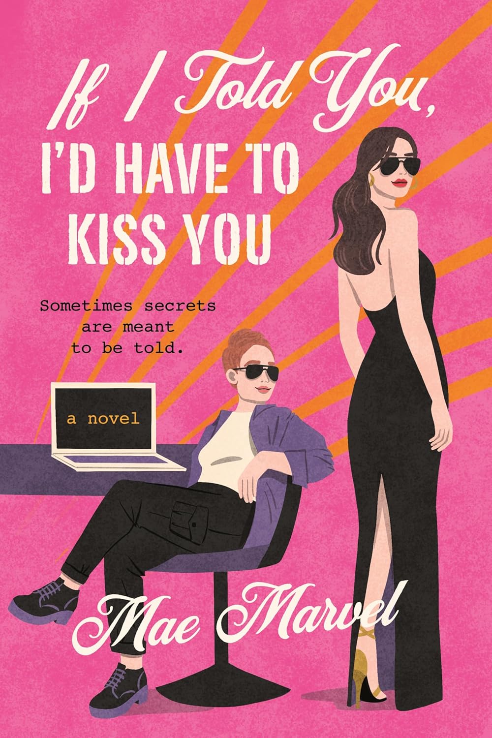 If I Told You, I'd Have to Kiss You by Mae Marvel, Annie Mare, Ruthie Knox
