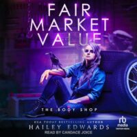 🎧 Fair Market Value by Hailey Edwards @HaileyEdwards #candacemariejoice @TantorAudio #KindleUnlimited #LoveAudiobooks 