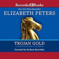🎧 Trojan Gold by Elizabeth Peters #ElizabethPeters @recordedbooks.bsky.social @Rosenblat_Actor @RecordedBooks #LoveAudiobooks  @sophiarose1816