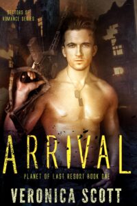Arrival by Veronica Scott @veronicascott.bsky.social @sophiarose1816 @vscotttheauthor Arrival by Veronica Scott @veronicascott.bsky.social @sophiarose1816 @vscotttheauthor