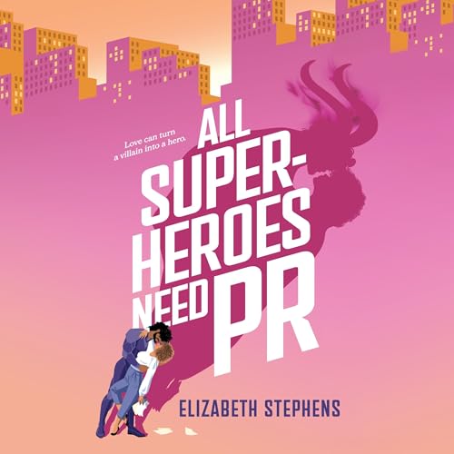 All Super-Heroes Need PR by Elizabeth Stephens