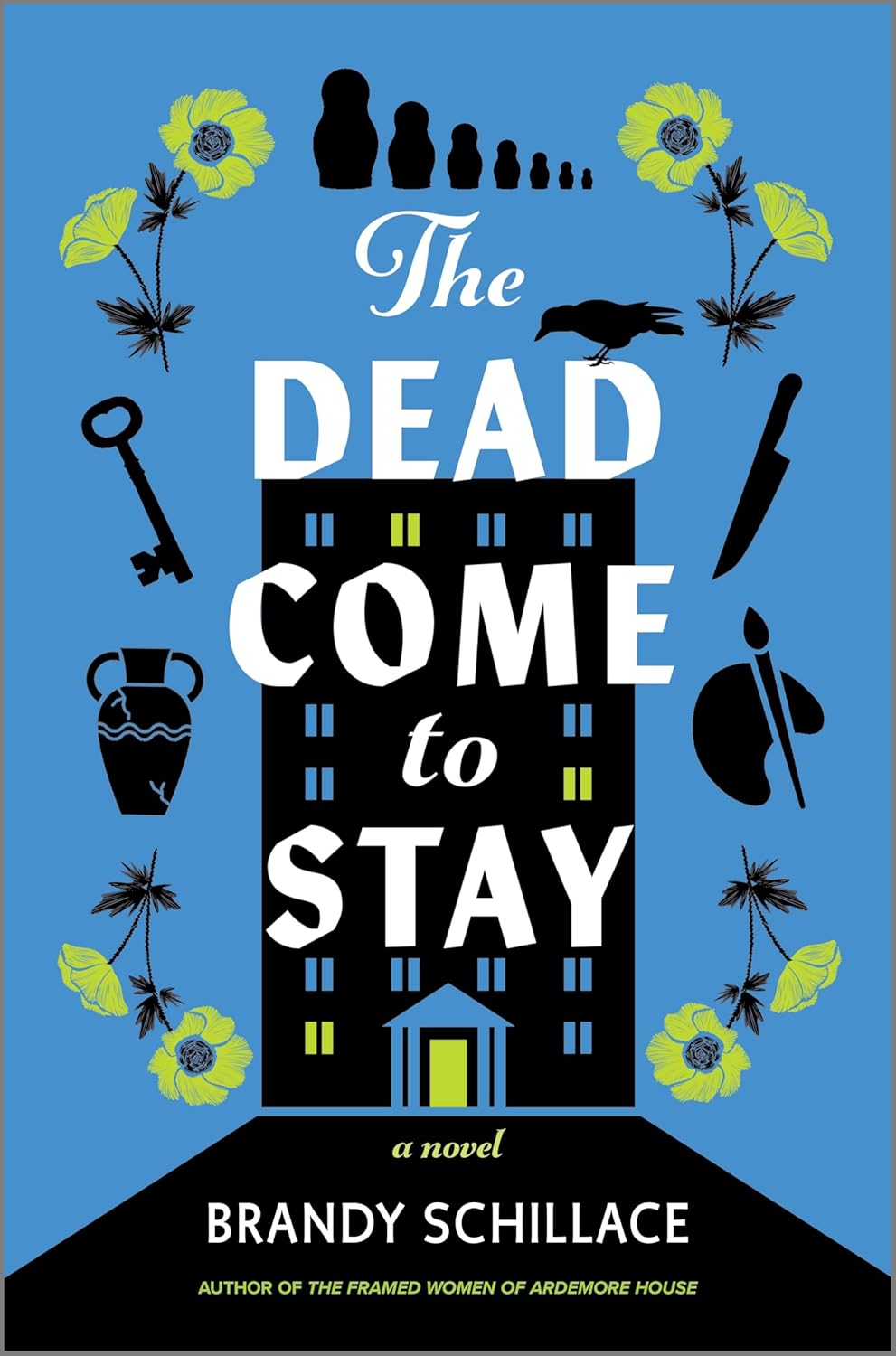 The Dead Come to Stay by Brandy Schillace
