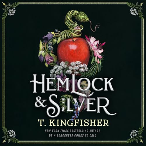 Hemlock & Silver by T Kingfisher