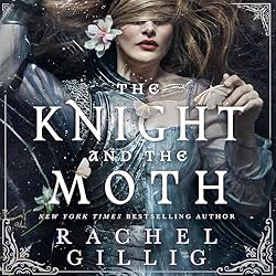 The Knight and the Moth by Rachel Gillig