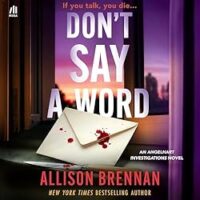 🎧 Don’t Say A Word by Allison Brennan @Allison_Brennan @hillaryoutloud @HarlequinAudio @HarperAudio @htpbooks.bsky.social‬ #LoveAudiobooks 
