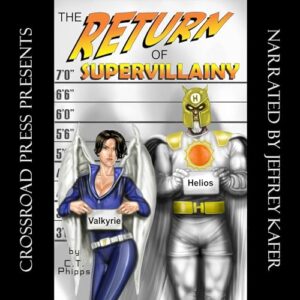 🎧 The Return of Supervillainy by C.T. Phipps @ctphipps.bsky.social @JeffreyKafer @CrossroadPress @audiobookmel.bsky.social #LoveAudiobooks #KindleUnlimited @Willowhugger @AudiobookMel