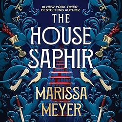 🎧 The House Saphir by Marissa Meyer @marissa_meyer #RebeccaSoler @macmillanaudio.bsky.social #LoveAudiobooks @SnyderBridgeFour @MacmillanAudio