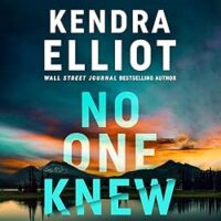 No One Knew by Kendra Elliot @KendraElliot ‪@snemethparker.bsky.social‬ ‏#MontlakeRomance #BrillianceAudio #LoveAudiobooks #KindleUnlimited