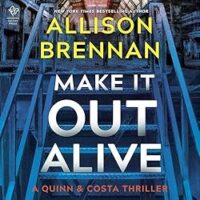 🎧 Make It Out Alive by Allison Brennan @Allison_Brennan @suzannefortin.bsky.social @HarlequinAudio @HarperAudio @htpbooks.bsky.social #LoveAudiobooks @GutierrezFortin