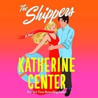 🎧 The Shippers by Katherine Center @katherinecenter @pattimurin.bsky.social @macmillanaudio.bsky.social #LoveAudiobooks @PattiMurin  @MacMillanAudio