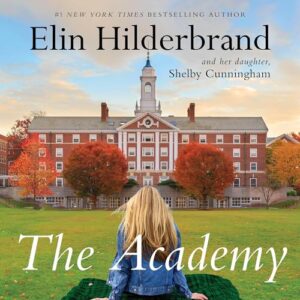 🎧 The Academy by Elin Hildebrand, Shelby Cunningham #ElinHildebrand #ShelbyCunningham @theerinbennett.bsky.social #LoveAudiobookis @4saintjude