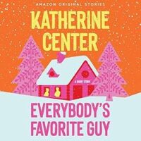 🎧 Everybody’s Favorite Guy by Katherine Center @katherinecenter #EllieGossage #BrillianceAudio #LoveAudiobooks 