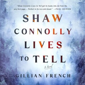 🎧Shaw Connolly Lives to Tell by Gillian French #GillianFrench #SaskiaMaarleveld @macmillanaudio.bsky.social #LoveAudiobooks #JIAM