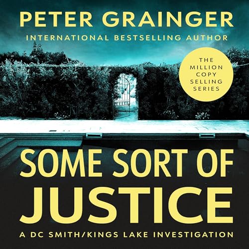 Some Sort of Justice by Peter Grainger