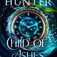 Child of Ashes by Elizabeth Hunter @ehunterwrites.bsky.social @EHunterWrites 